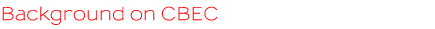 Background on CBEC Background on CBEC
