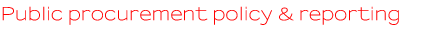 Parts 8 and 9 Public procurement policy and public reporting Parts 8 and 9 Public procurement policy and public reporting